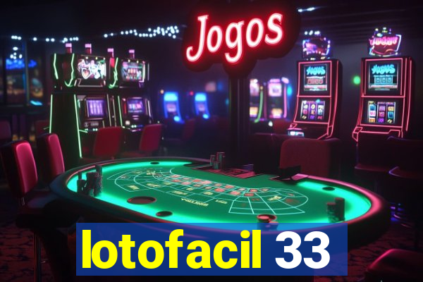 lotofacil 33